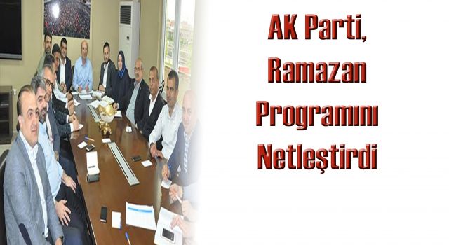 AK Parti, Ramazan Programını Netleştirdi