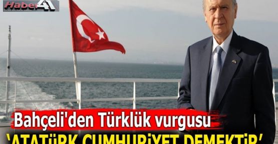 Bahçeli'den Türklük vurgusu! 