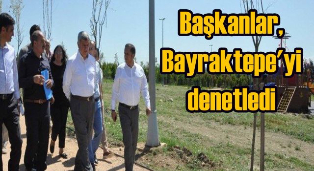 Başkanlar,Bayraktepe'yi denetledi
