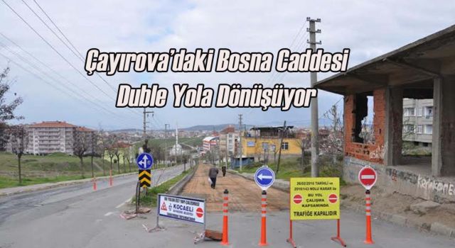 Çayırova Bosna Caddesi duble yola dönüşüyor  