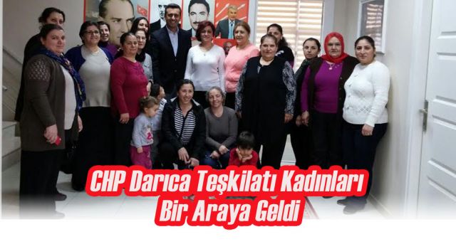 CHP Darıca Teşkilatı Kadınları Bir Araya Geldi