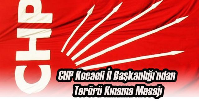 CHP Kocaeli Teşkilatı Açıklama Yaptı