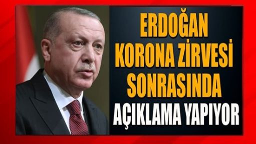  Cumhurbaşkanı Erdoğan, koronavirüs tedbirlerini açıkladı! 