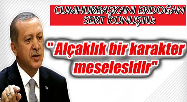 Cumhurbaşkanı Erdoğan Sert Konuştu