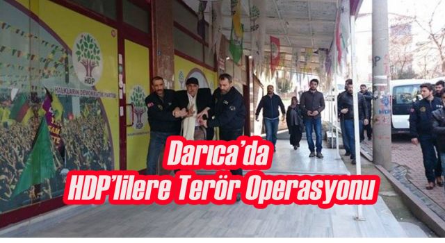 Darıca'da HDP'liler Gözaltına Alındı!
