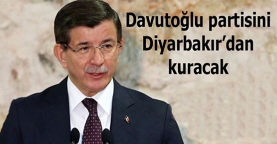 Davutoğlu Yeni Partiyi Diyarbakır’dan kuracak