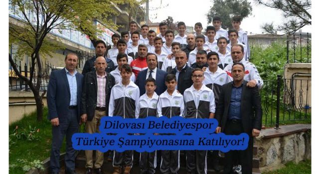 Dilovası Belediyespor’lu U14 takımı Türkiye Şampiyonasına katılıyor!