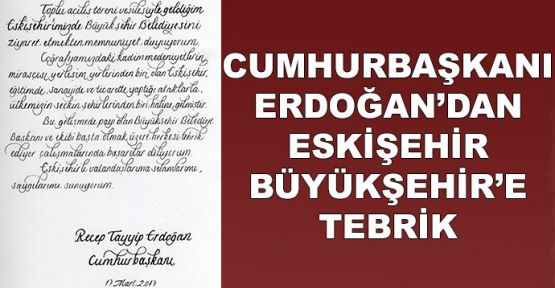 Erdoğan'dan Eskişehir Büyükşehir Belediyesi'ne tebrik