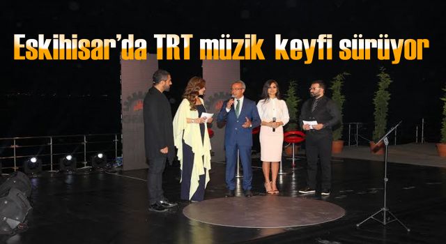 Eskihisar’da TRT müzik keyfi sürüyor