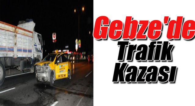 Gebze'de Trafik Kazası 