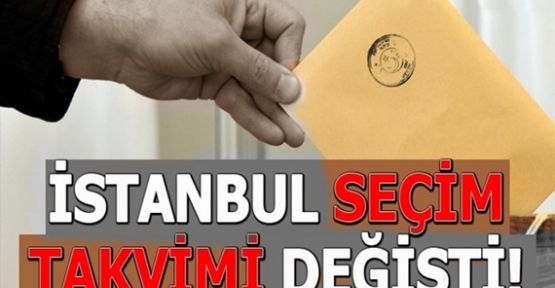 İstanbul'da  seçim takvimi değişti!   