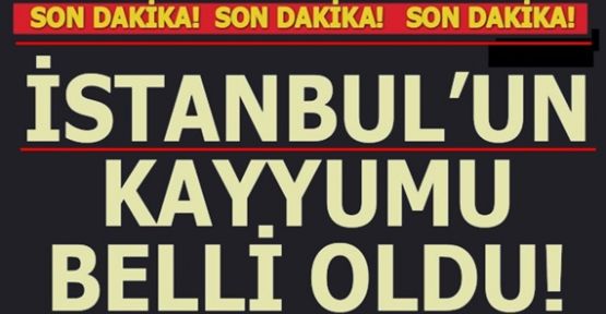 İstanbul'un Kayyumu Kim Oldu?