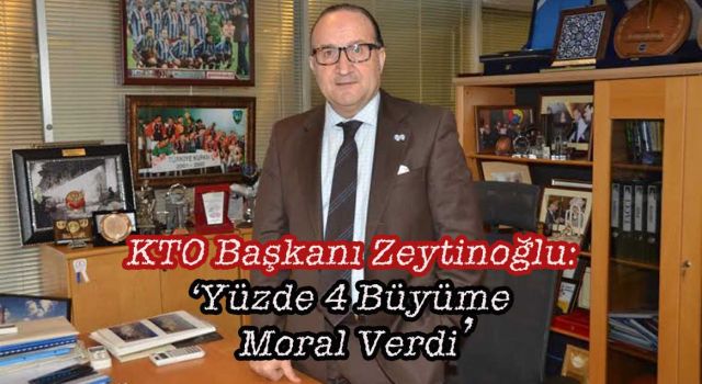 KSO Başkanı Ayhan Zeytinoğlu: “Yüzde 4’lük Büyüme Moral Verdi”