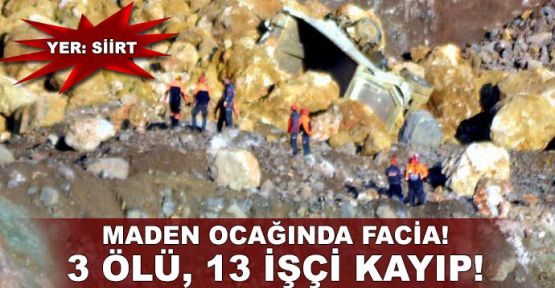  Maden ocağında facia!.. 3 ölü, 13 işçi kayıp!