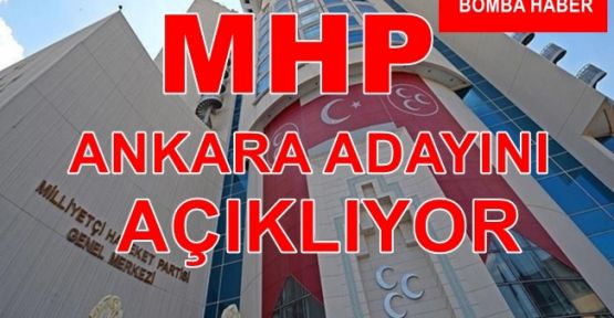 MHP'nin Ankara Adayı Kim?