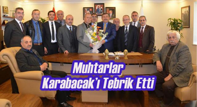 Muhtarlar Karabacak'ı Tebrik Etti
