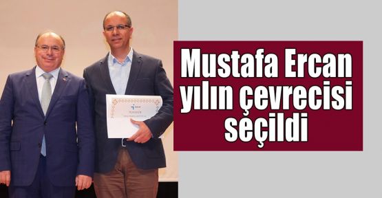  Sanayici Mustafa Ercan yılın Çevrecisi seçildi