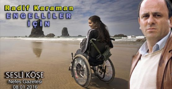 Radif Karaman | Engelliler İçin