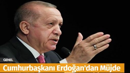 Recep Tayyip Erdoğan Müjdeyi Verdi 