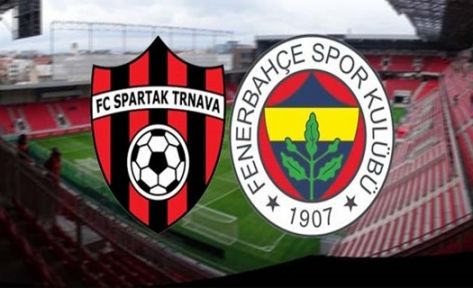 Spartak Trnava Fenerbahçe UEFA Avrupa Ligi maçı ne zaman saat kaçta hangi kanalda yayınlanacak?