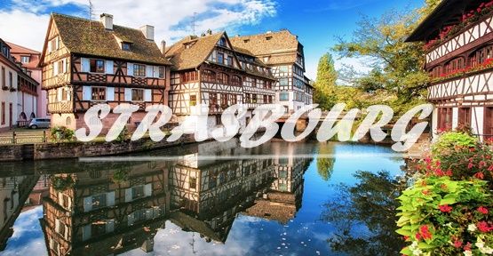 Strasbourg Nasıl Bir Şehirdir ?