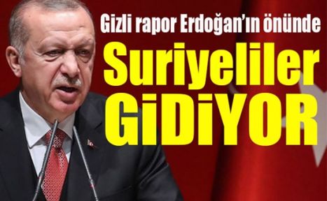 Suriyeliler gidiyor: Gizli rapor Erdoğan’ın önünde 