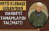 Fetullah Gülen'den darbeyi tamamlayın talimatı!
