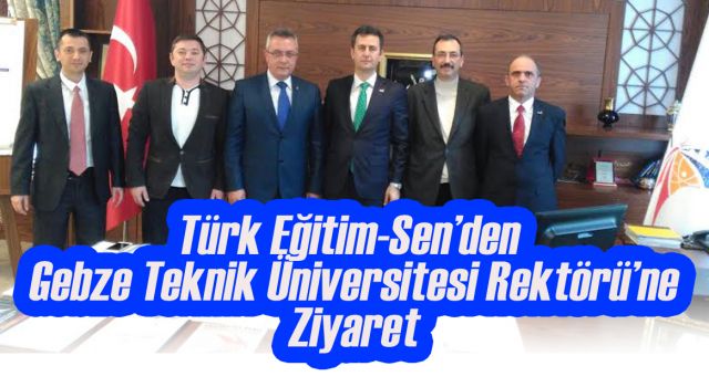 Türk Eğitim Sen'den Rektör'e Ziyaret