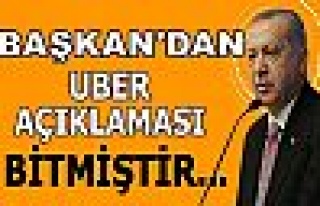  Erdoğan, UBER Konusunda Son Noktayı Koydu!