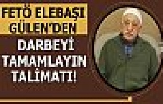 Fetullah Gülen'den darbeyi tamamlayın talimatı!