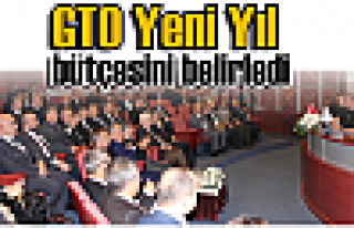 GTO Yeni Yıl bütçesini belirledi