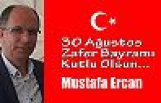  Mustafa Ercan: Zafer Bayramı Kutlu olsun