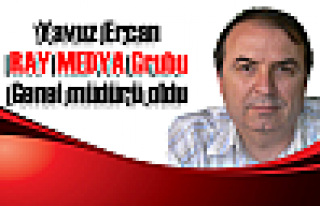 Yavuz Ercan RAY MEDYA Grubunda Genel Müdür oldu