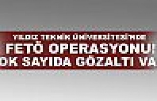 Yıldız Teknik Üniversitesi'nde FETÖ operasyonu!...